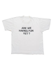 Vintage Are We Having Fun Yet? Tee